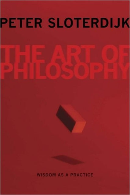 The Art of Philosophy: Wisdom as a Practice