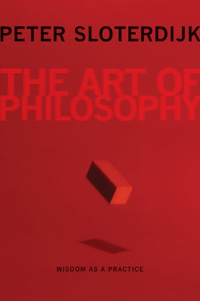 The Art of Philosophy: Wisdom as a Practice