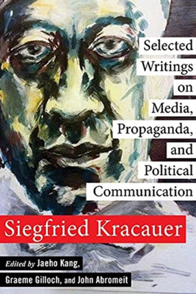 Selected Writings on Media Propaganda and Political Communication