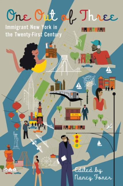 One Out of Three: Immigrant New York in the Twenty-First Century