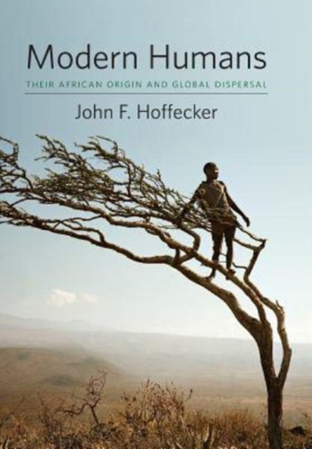 Modern Humans: Their African Origin and Global Dispersal