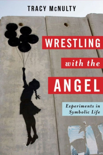 Wrestling with the Angel: Experiments in Symbolic Life