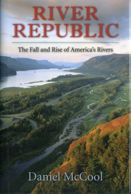 River Republic: The Fall and Rise of America's Rivers