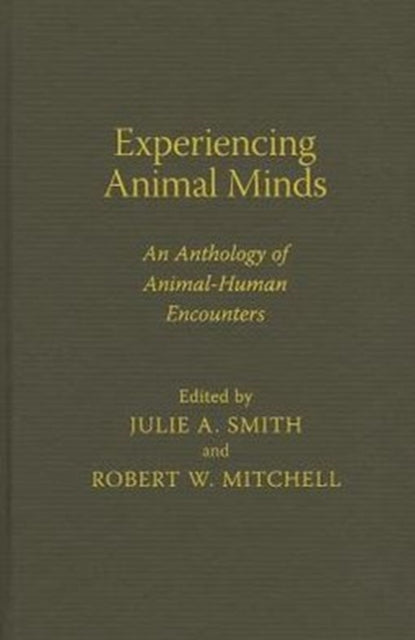 Experiencing Animal Minds: An Anthology of Animal-Human Encounters