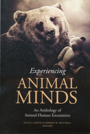 Experiencing Animal Minds: An Anthology of Animal-Human Encounters