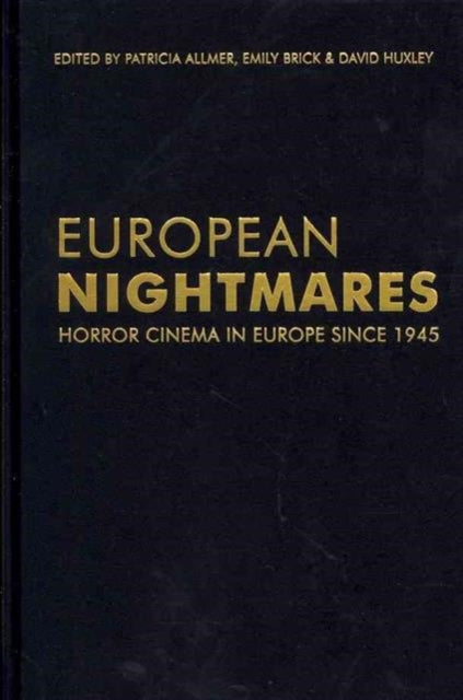 European Nightmares: Horror Cinema in Europe Since 1945