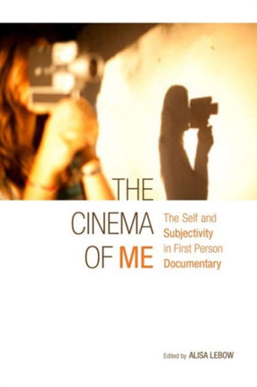 The Cinema of Me The Self and Subjectivity in