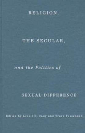 Religion, the Secular, and the Politics of Sexual Difference