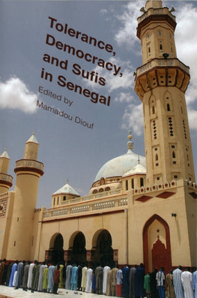 Tolerance Democracy and Sufis in Senegal
