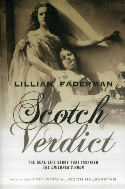 Scotch Verdict: The Real-Life Story That Inspired "The Children's Hour"