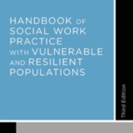 Handbook of Social Work Practice with Vulnerable and Resilient Populations