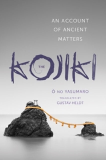 The Kojiki: An Account of Ancient Matters