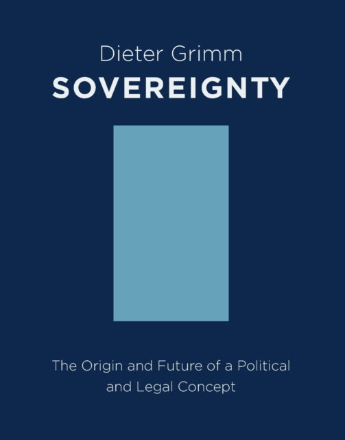 Sovereignty  The Origin and Future of a Political