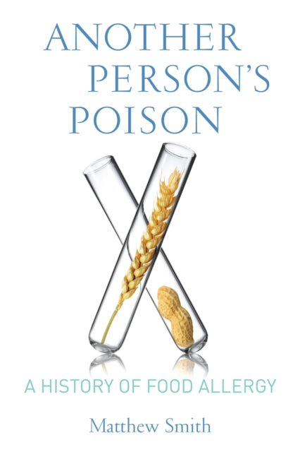 Another Person’s Poison: A History of Food Allergy