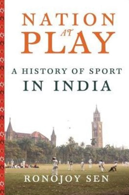 Nation at Play: A History of Sport in India