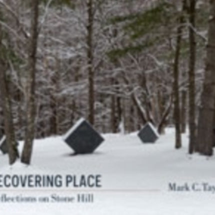 Recovering Place: Reflections on Stone Hill