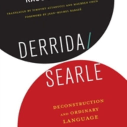 Derrida/Searle: Deconstruction and Ordinary Language