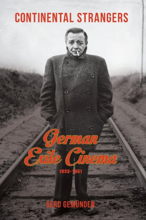 Continental Strangers: German Exile Cinema, 1933-1951