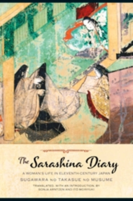 The Sarashina Diary: A Woman's Life in Eleventh-Century Japan