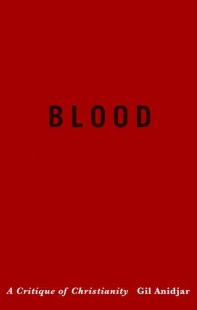 Blood: A Critique of Christianity