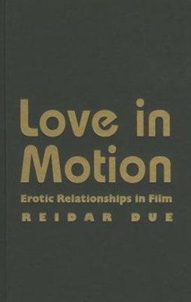 Love in Motion: Erotic Relationships in Film