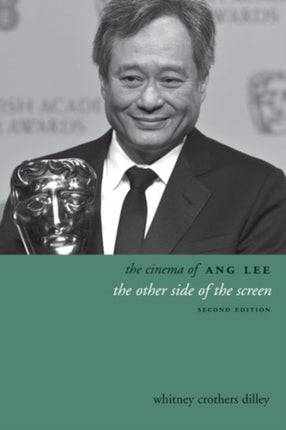 The Cinema of Ang Lee: The Other Side of the Screen