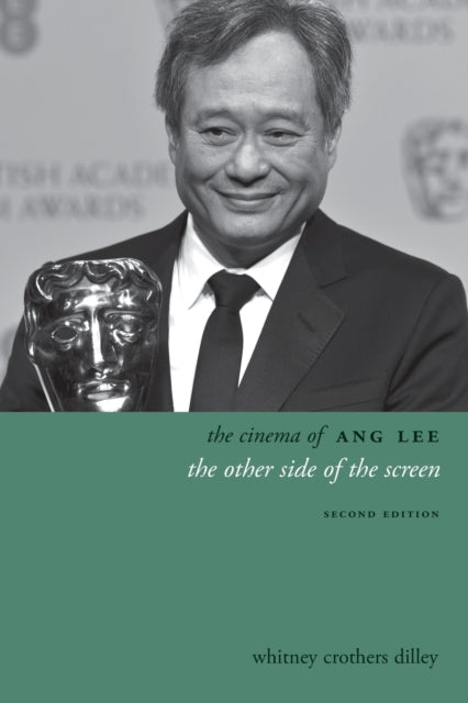 The Cinema of Ang Lee: The Other Side of the Screen