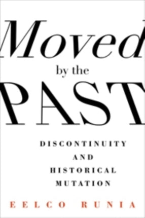 Moved by the Past: Discontinuity and Historical Mutation