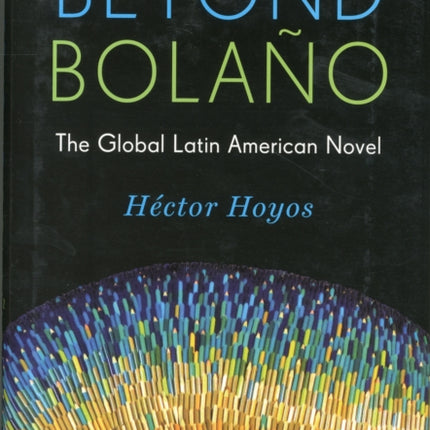 Beyond Bolaño