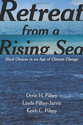 Retreat from a Rising Sea: Hard Choices in an Age of Climate Change