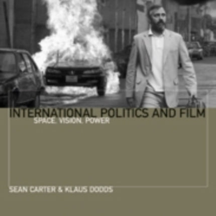 International Politics and Film: Space, Vision, Power