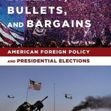 Ballots Bullets and Bargains  American Foreign