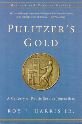 Pulitzer's Gold: A Century of Public Service Journalism