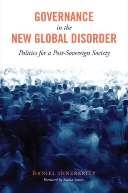 Governance in the New Global Disorder: Politics for a Post-Sovereign Society