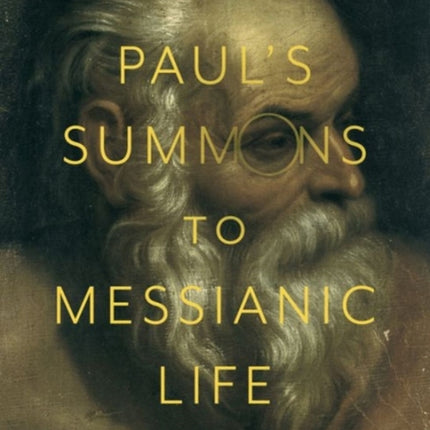 Pauls Summons to Messianic Life Political