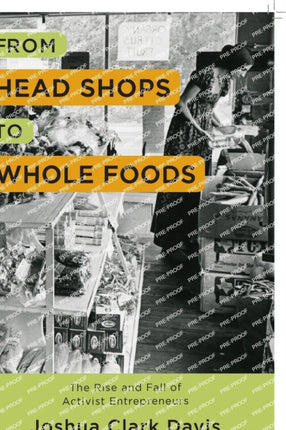 From Head Shops to Whole Foods: The Rise and Fall of Activist Entrepreneurs