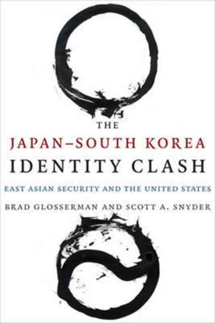 The Japan–South Korea Identity Clash: East Asian Security and the United States