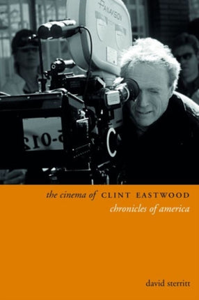 The Cinema of Clint Eastwood: Chronicles of America