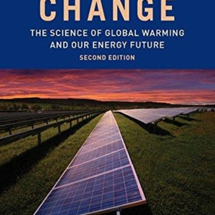 Climate Change: The Science of Global Warming and Our Energy Future