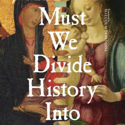 Must We Divide History Into Periods