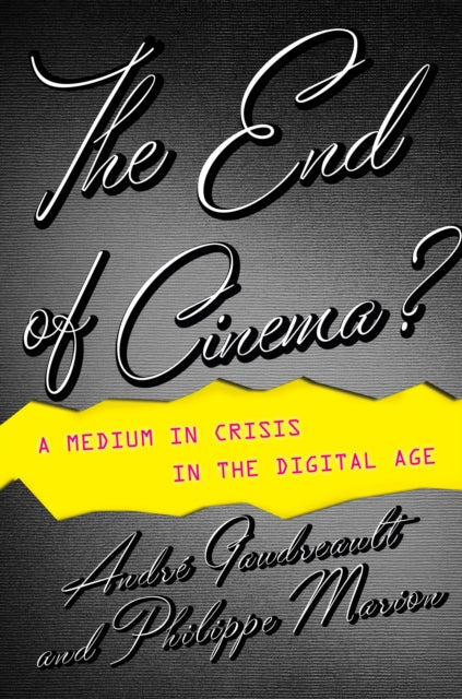 The End of Cinema?: A Medium in Crisis in the Digital Age