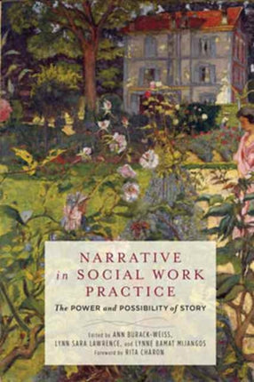 Narrative in Social Work Practice: The Power and Possibility of Story