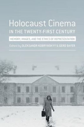 Holocaust Cinema in the TwentyFirst Century