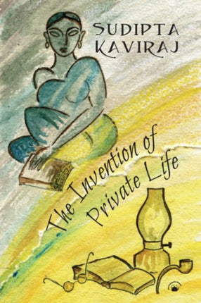 The Invention of Private Life: Literature and Ideas