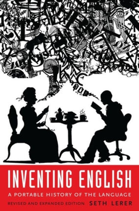 Inventing English  A Portable History of the
