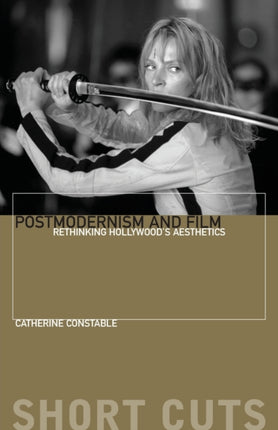 Postmodernism and Film: Rethinking Hollywood's Aesthestics