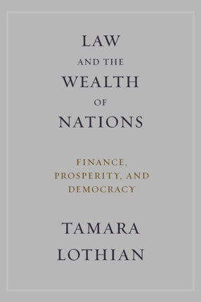 Law and the Wealth of Nations: Finance, Prosperity, and Democracy