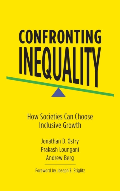 Confronting Inequality: How Societies Can Choose Inclusive Growth