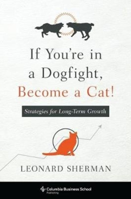 If You're in a Dogfight, Become a Cat!: Strategies for Long-Term Growth