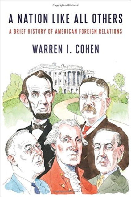 A Nation Like All Others: A Brief History of American Foreign Relations